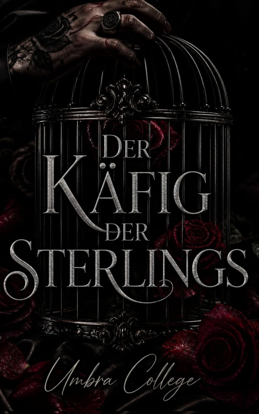 Der Käfig der Sterlings: Düsterer Elite-College-Roman: Macht, Obsession und Korruption in einer Geheimgesellschaft, in der Liebe mit Blut bezahlt wird ... und Intensive Psychologische Erotik)