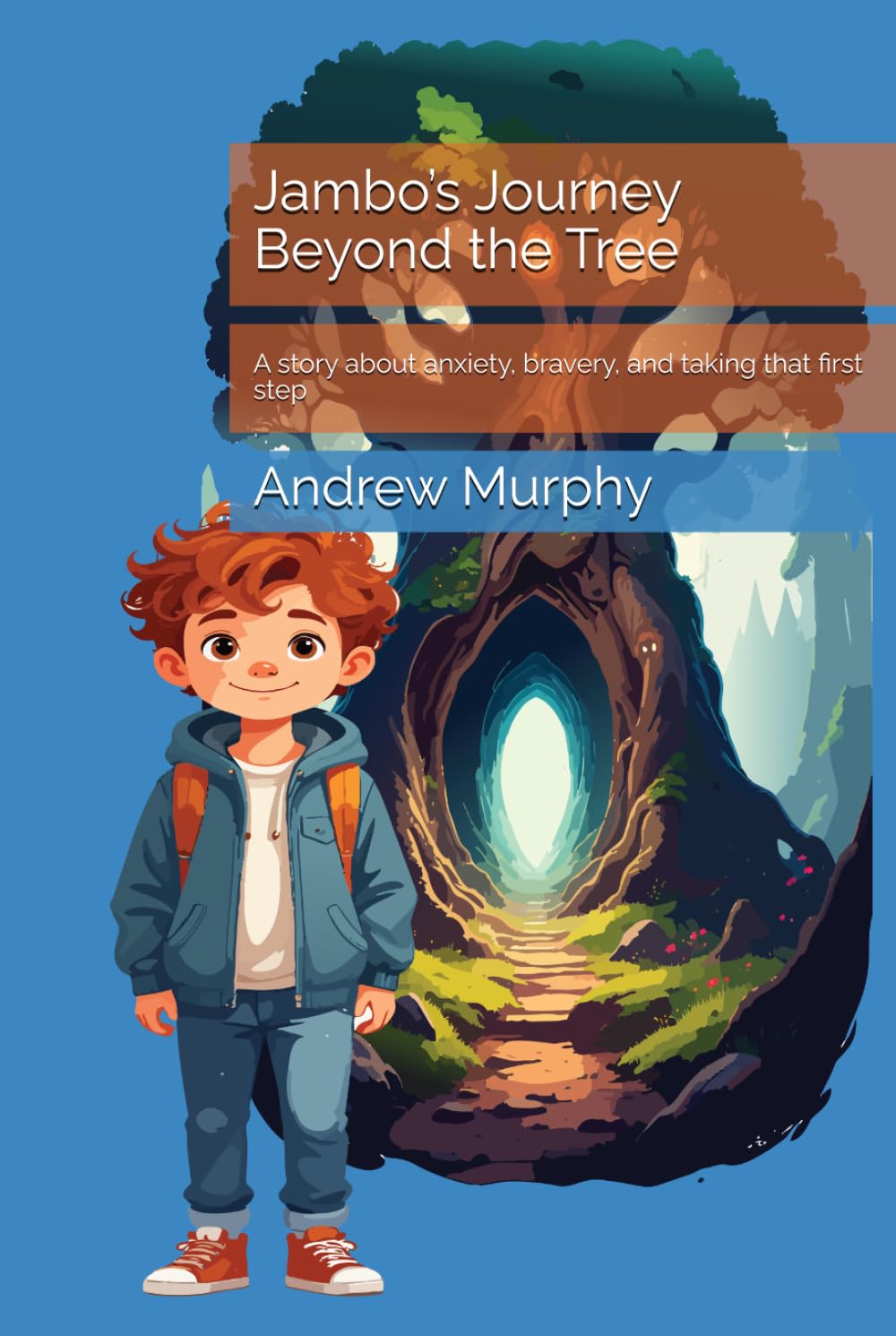 Jambo’s Journey Beyond the Tree: A story about anxiety, bravery, and taking that first step