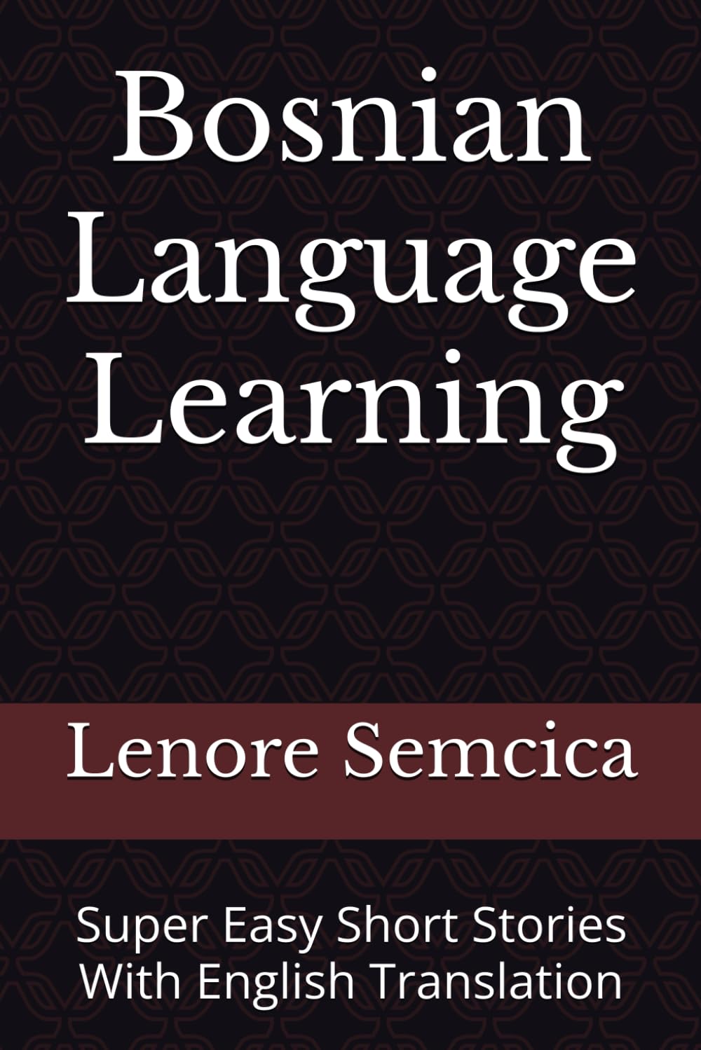 Bosnian Language Learning: Super Easy Short Stories With English Translation