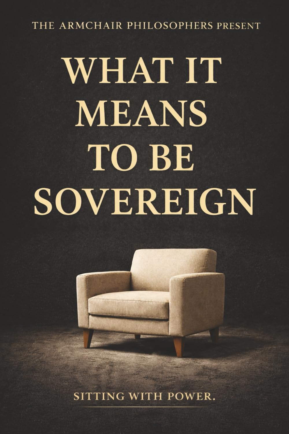 What It Means to Be Sovereign™: Sitting with Power (The Coffee Table Wisdom™ Series)