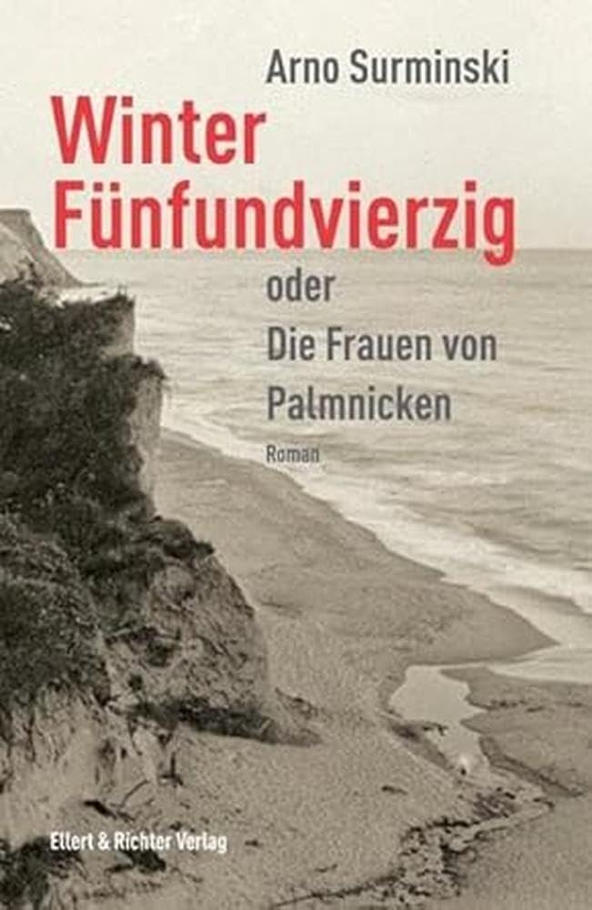 Winter Fünfundvierzig: Oder die Frauen von Palmnicken