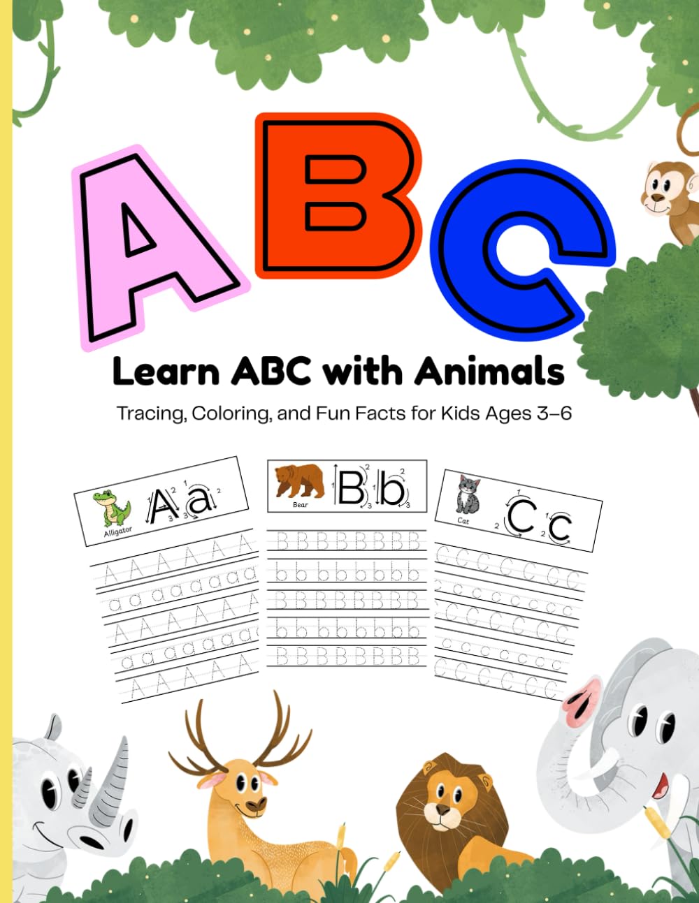 Learn ABCs with animals: Learn. Trace. Color. Discover! for 3-6 years old