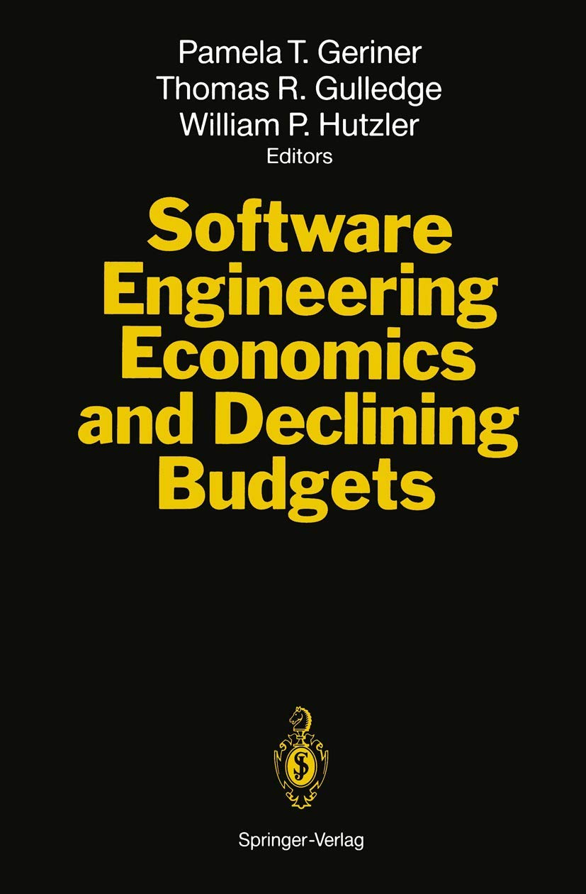 Software Engineering Economics and Declining Budgets      1st Edition