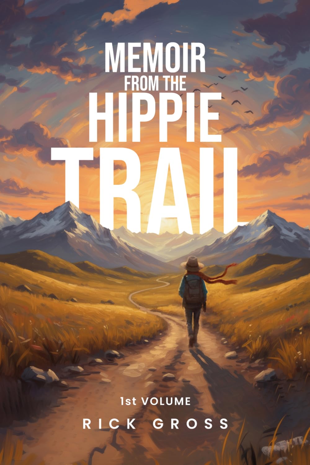 Memoir from the Hippie Trail: Luxembourg to Nepal: 1971-1973