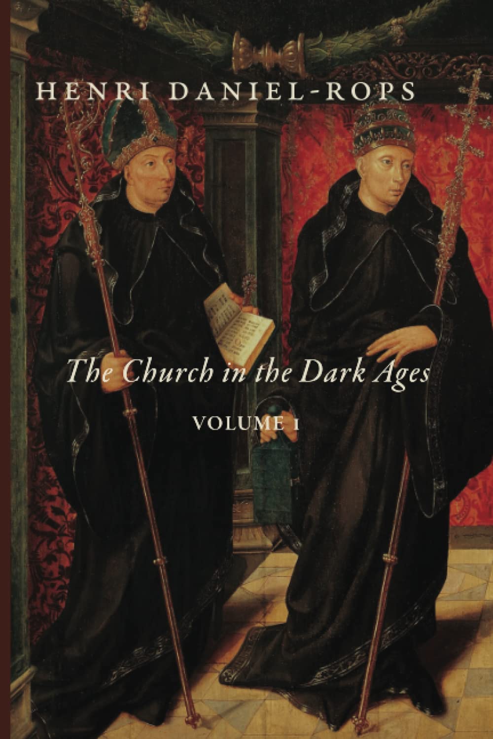 The Church in the Dark Ages: Volume 1 (The History of the Church of Christ)