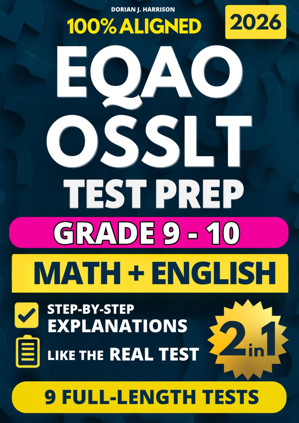 EQAO Grade 9 Math & OSSLT Grade 10 Literacy Test Prep with 9 Full-Length Practice Exams: Gain Confidence with Clear Explanations, Master the Format to ... Day (Ontario EQAO Complete Test Prep Series)