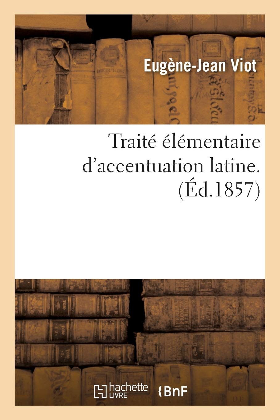Traité élémentaire d'accentuation latine.