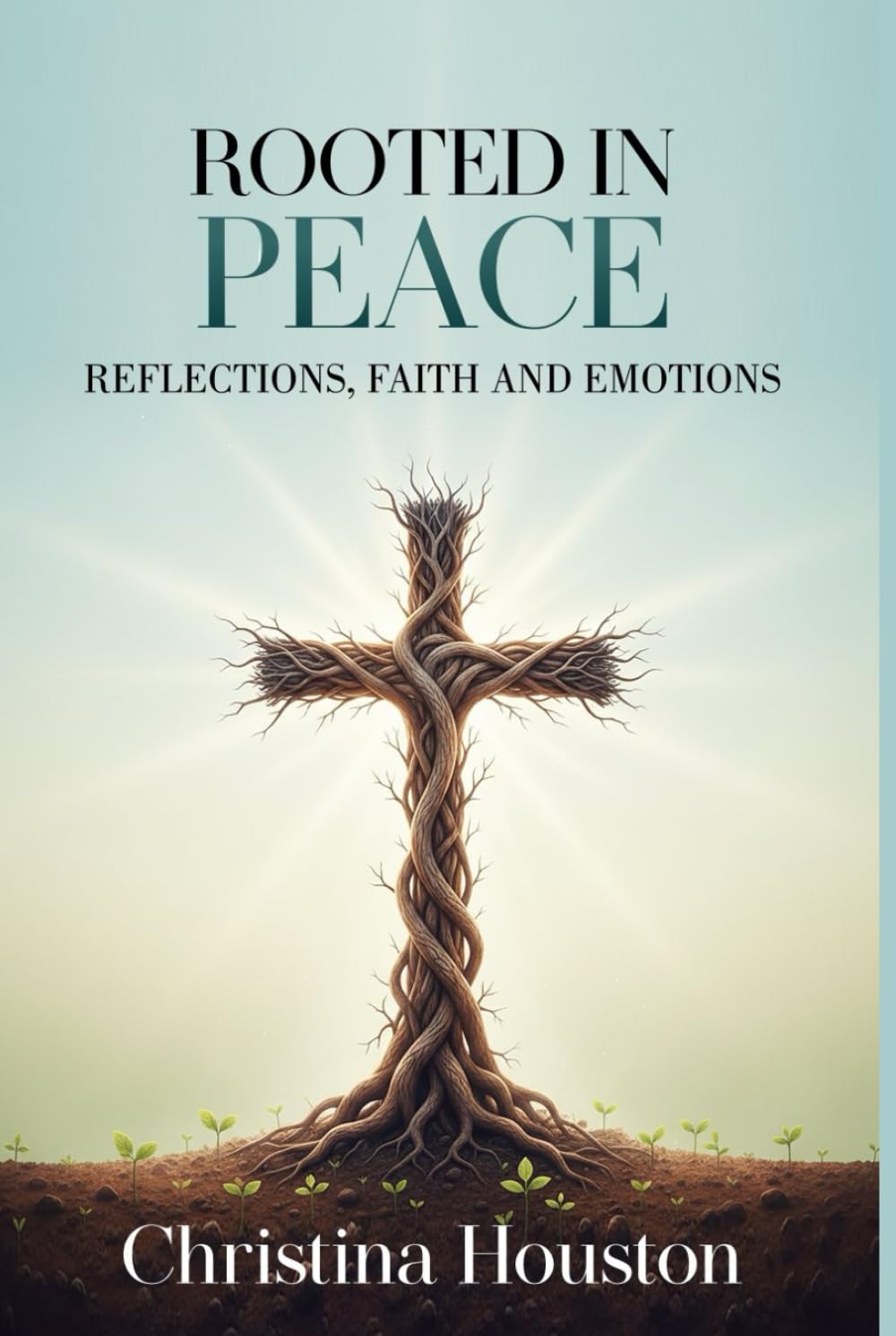 Rooted in Peace: Reflections, Faith and Emotions