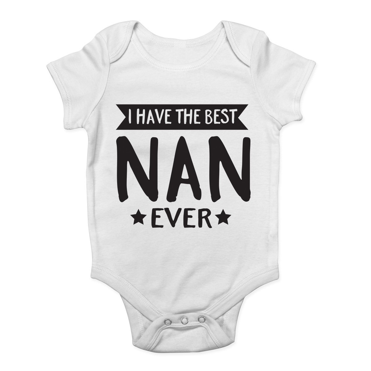 Shopagift I Have The Best Nan Ever Cute Boys and Girls Baby Vest Bodysuit White
