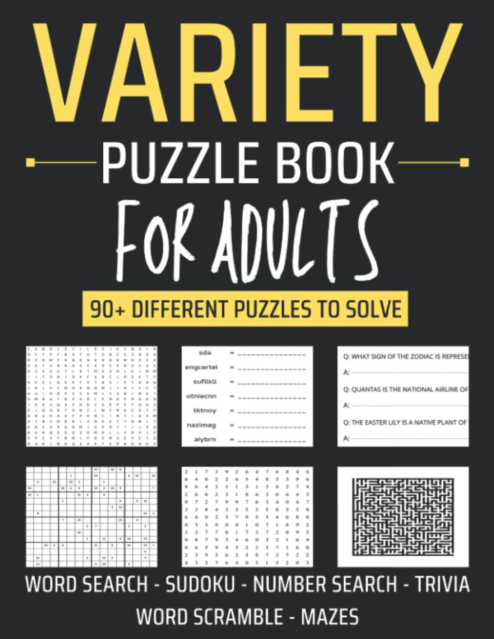 Variety Puzzle Book For Adults: Awesome Large-Print Puzzle Book for Smart People, More than 90 Puzzles to Solve Including Word Search, Sudoku, Word Scramble, Number Search, Trivia, and Mazes