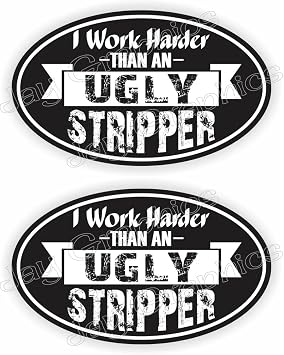 2 pcs Cool Stickers Funny Work Harder Than Ugly Stripper Hard Hat Sticker, 2.5 inch - Hardhat Laborer Foreman Loading Wait Welding Welder Decal Oilfield Trash Hard Hat Sticker