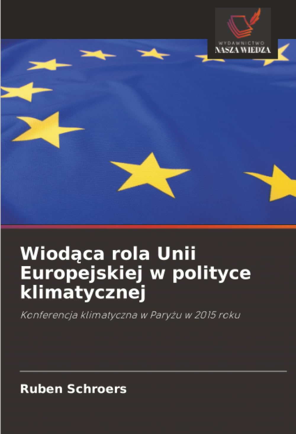 Wiod¿ca rola Unii Europejskiej w polityce klimatycznej: Konferencja klimatyczna w Pary¿u w 2015 roku