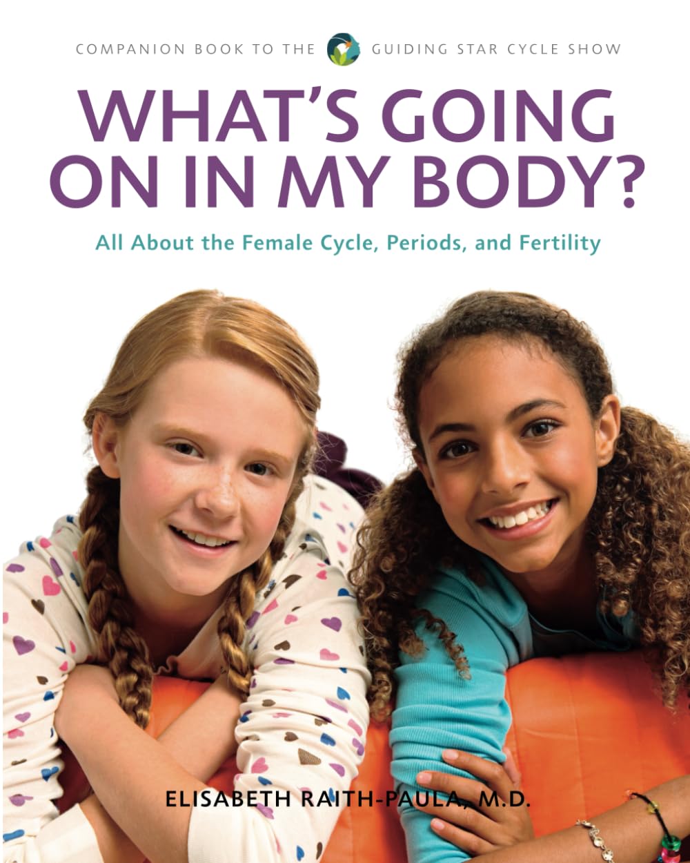 What's Going On In My Body?: All About the Female Cycle,Periods, and Fertility