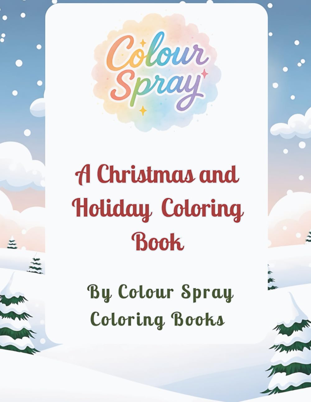 A Christmas and Holiday Coloring Book (Colour Spray Coloring Books)