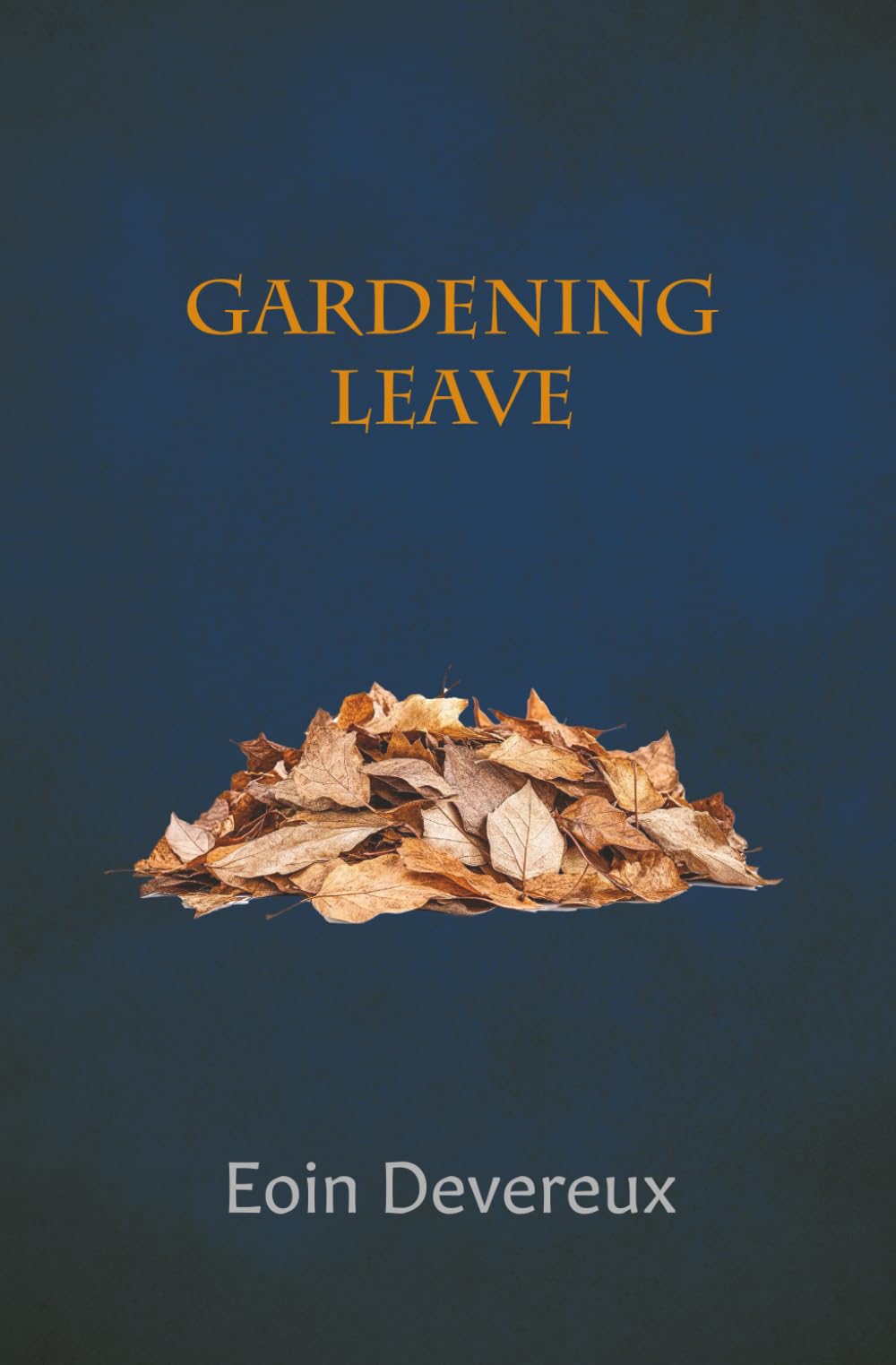 Gardening Leave: new and collected poems