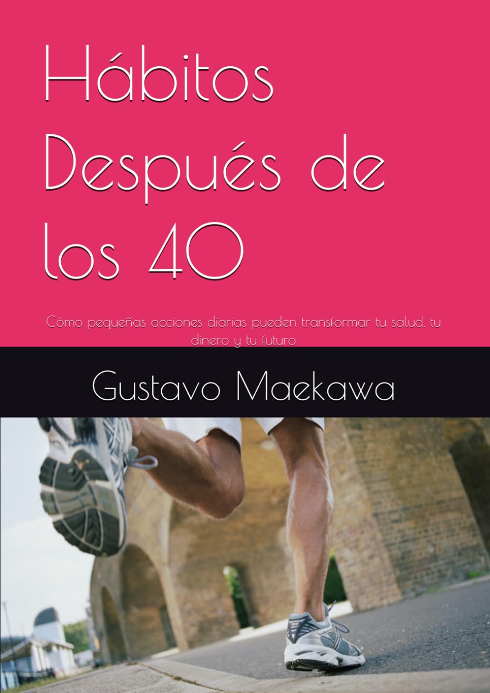 Hábitos Después de los 40: Cómo pequeñas acciones diarias pueden transformar tu salud, tu dinero y tu futuro