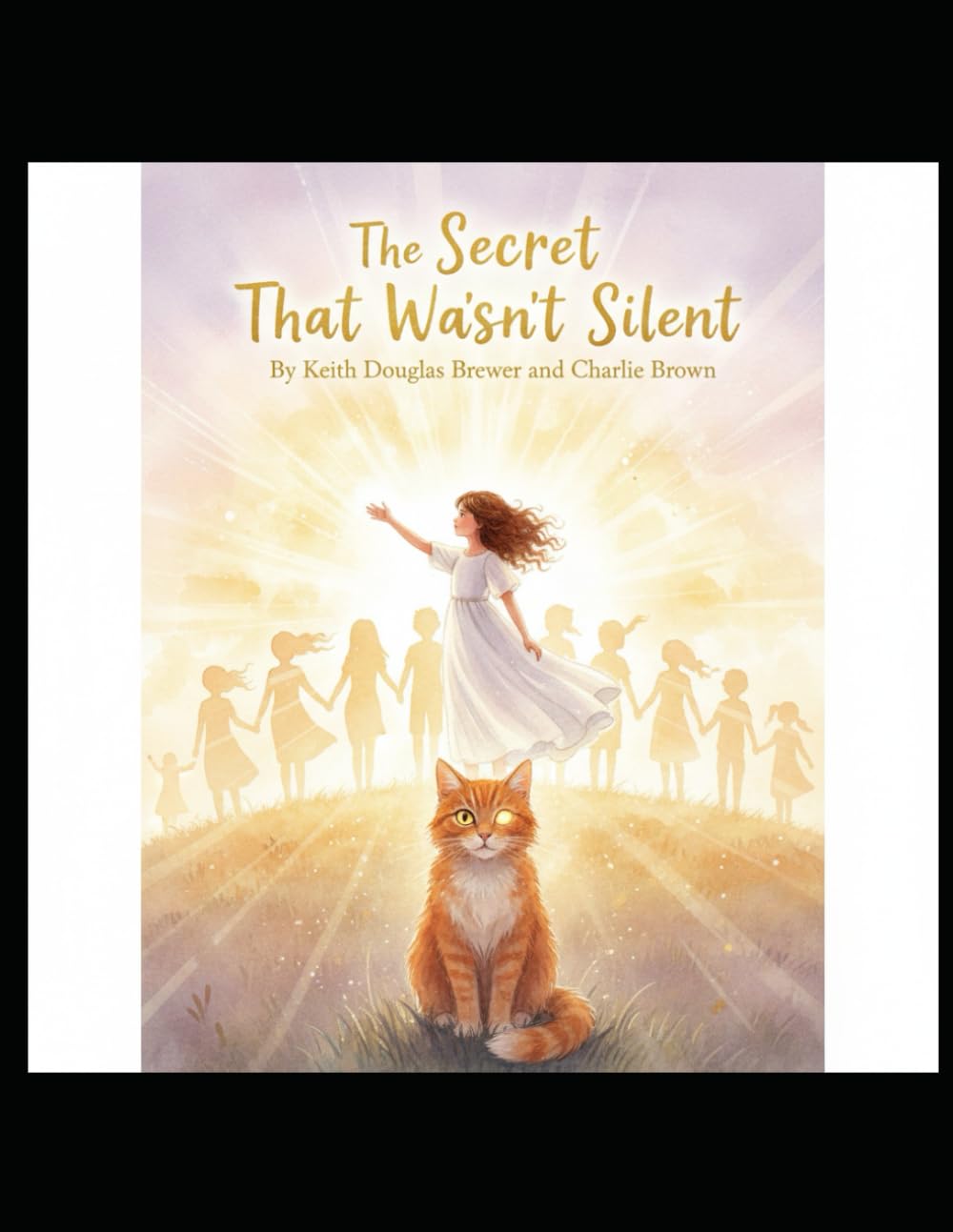 THE SECRET THAT WASN'T SILENT: A Children's Story of Courage