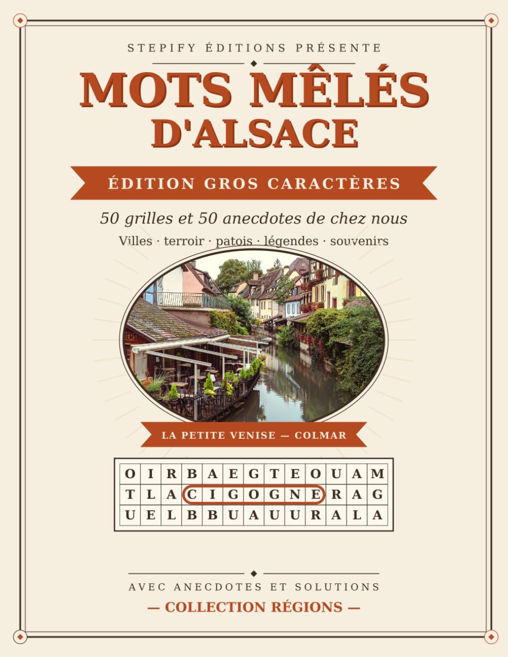 Mots Mêlés d'Alsace – Gros Caractères: 50 grilles et 50 anecdotes « Le saviez-vous ? » – Villes, terroir, parler alsacien, légendes et souvenirs (Mots Mêlés des Régions)