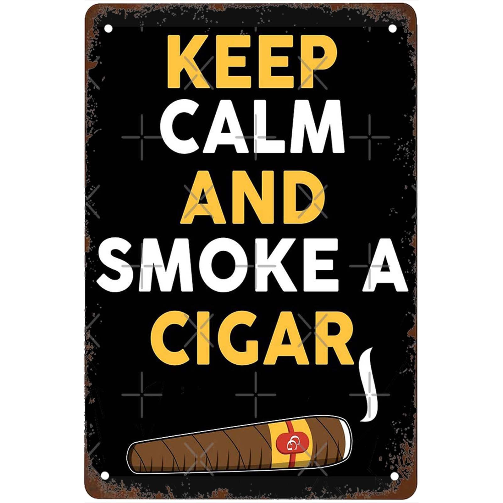 Funny Fun Keep Calm And Smoke A Cigar Signs Wall Decor Vintage Metal Tin Sign Art Poster Fun Home Office Bar Man Cave Cafe Bathroom Sign Wall Decoration Gift 8x12 Inch