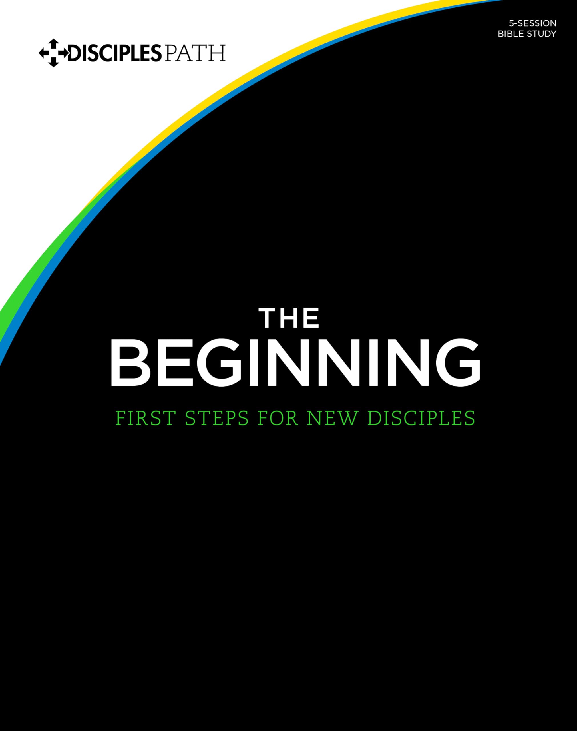 Disciple's Path #1: The Beginning: First Steps for New Disciples (Member Book)