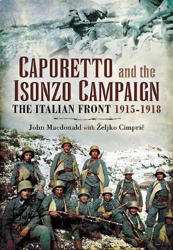 Télécharger Caporetto and the Isonzo Campaign: The Italian Front, 1915–1918 (English Edition) Francais PDF