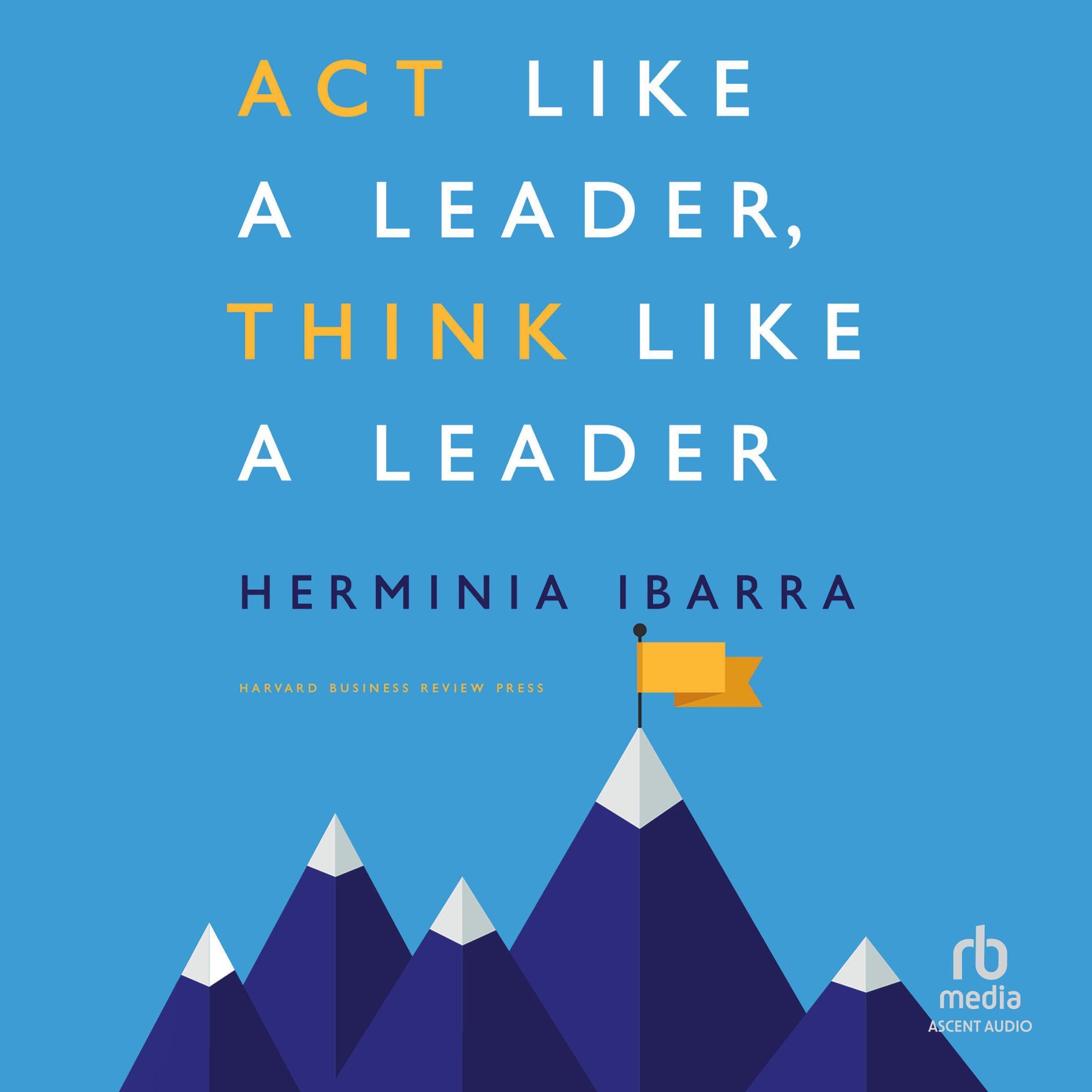 Cover art for Act Like a Leader, Think Like a Leader