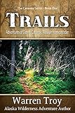 Trails: Living In The Alaska Wilderness