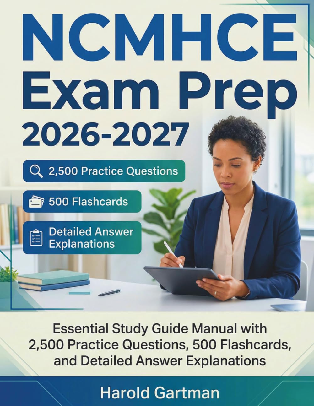 NCMHCE Exam Prep 2026: Essential Study Guide Manual with 2,500 Practice Questions, 500 Flashcards,and Detailed Answer Explanations