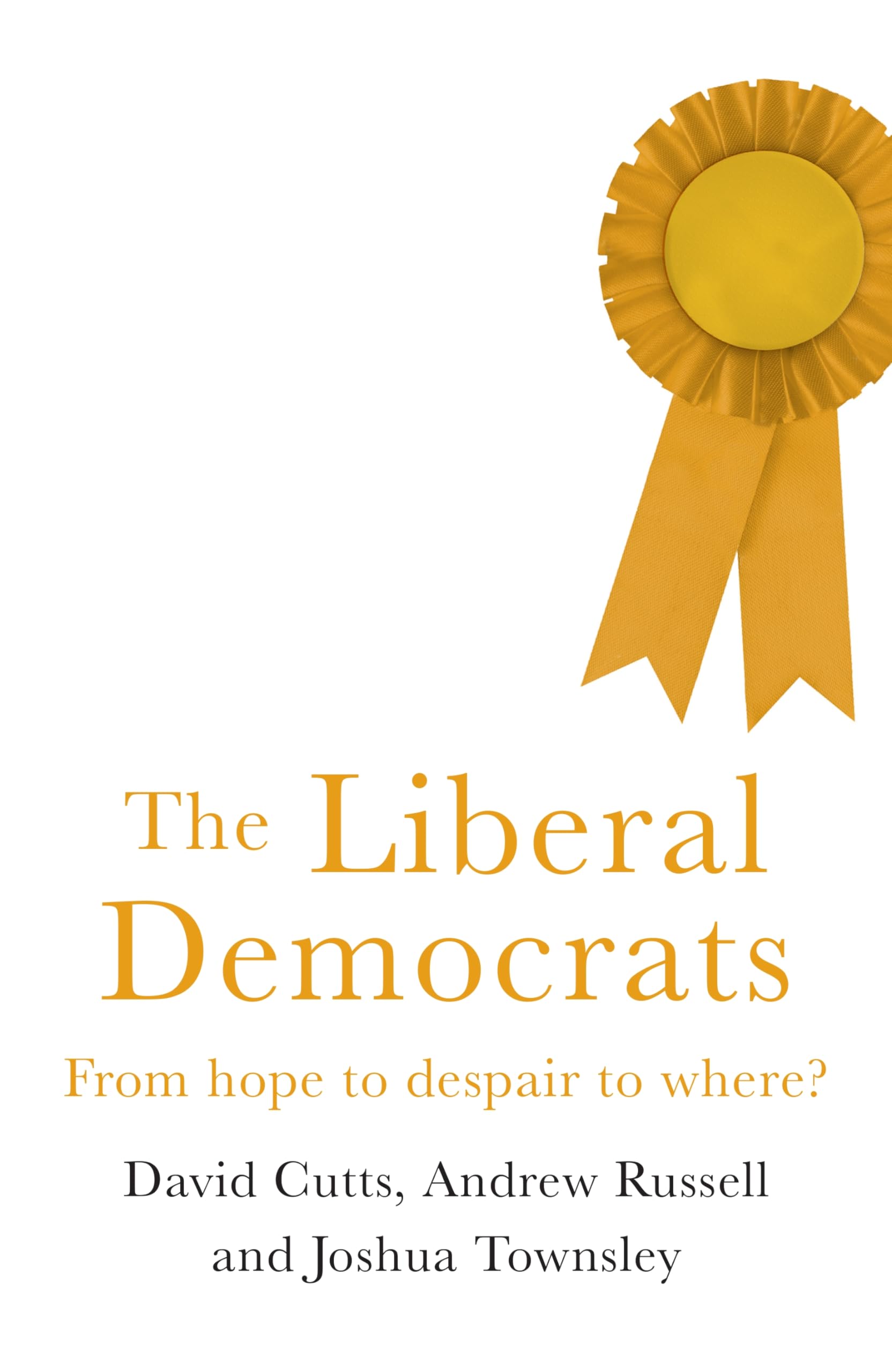 The Liberal Democrats by David Cutts, Andrew Russell, Joshua ... - 9781526127839