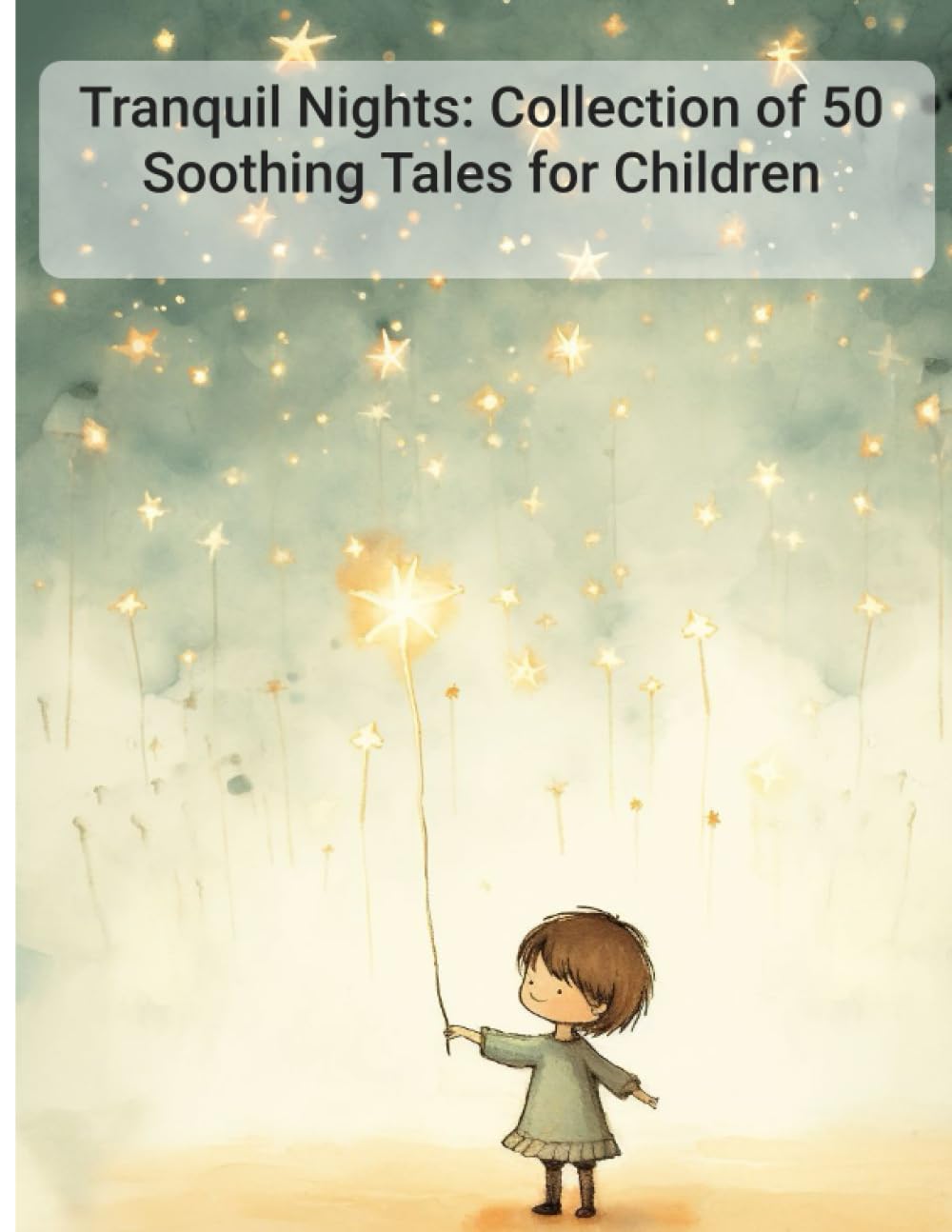 Tranquil Nights: Collection of 50 Soothing Tales for Children