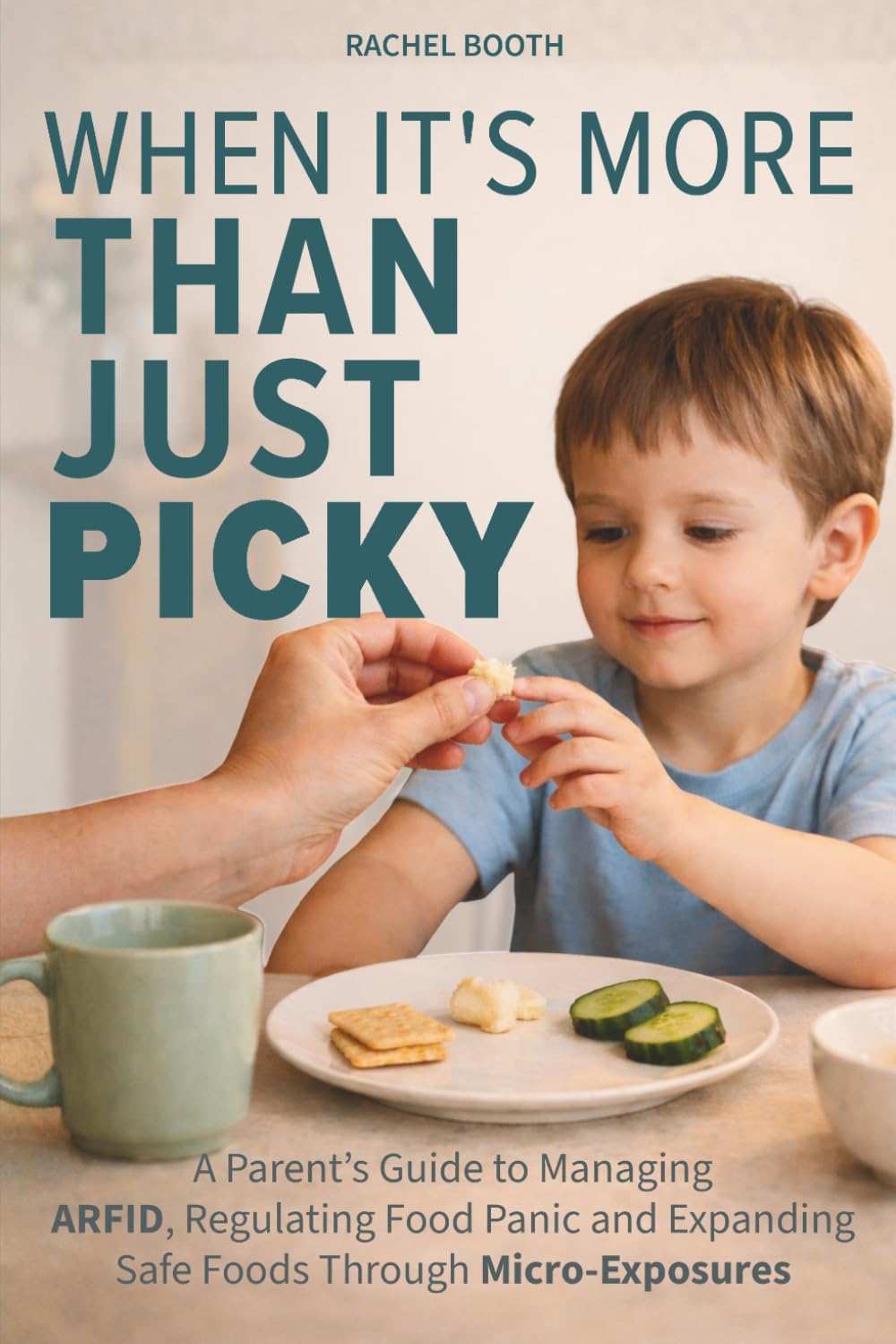When It's More Than Just Picky: A Parent’s Guide to Managing ARFID, Regulating Food Panic and Expanding Safe Foods Through Micro-Exposures
