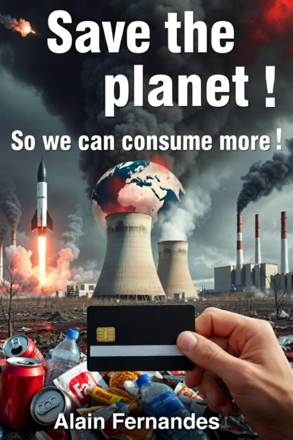 Save The Planet ! So We Can Consume More !