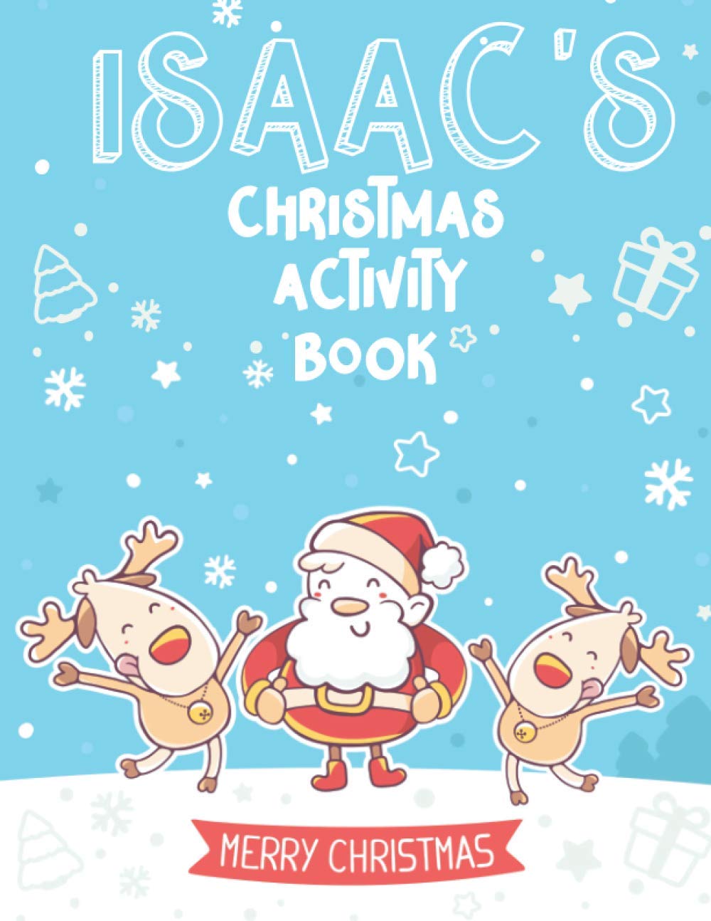 Christmas Activity Book - Isaac's: (Personalised) Mazes, Dot to Dot Puzzles, Word Search, Coloring Pages, and More