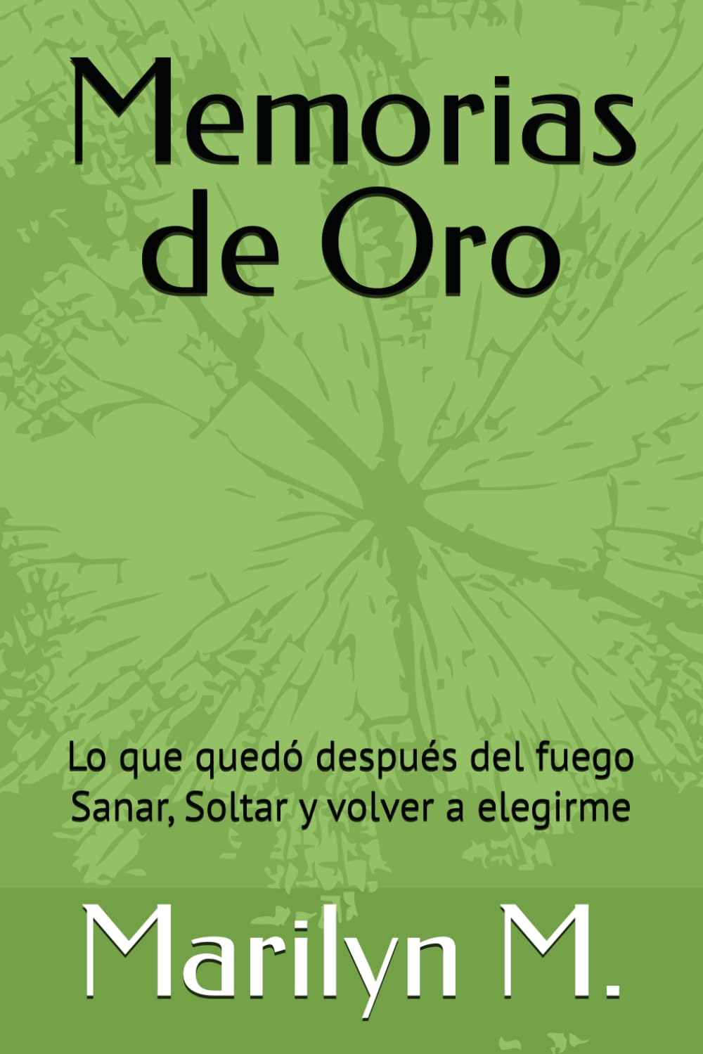 Memorias de Oro: Lo que quedo despues del fuego
