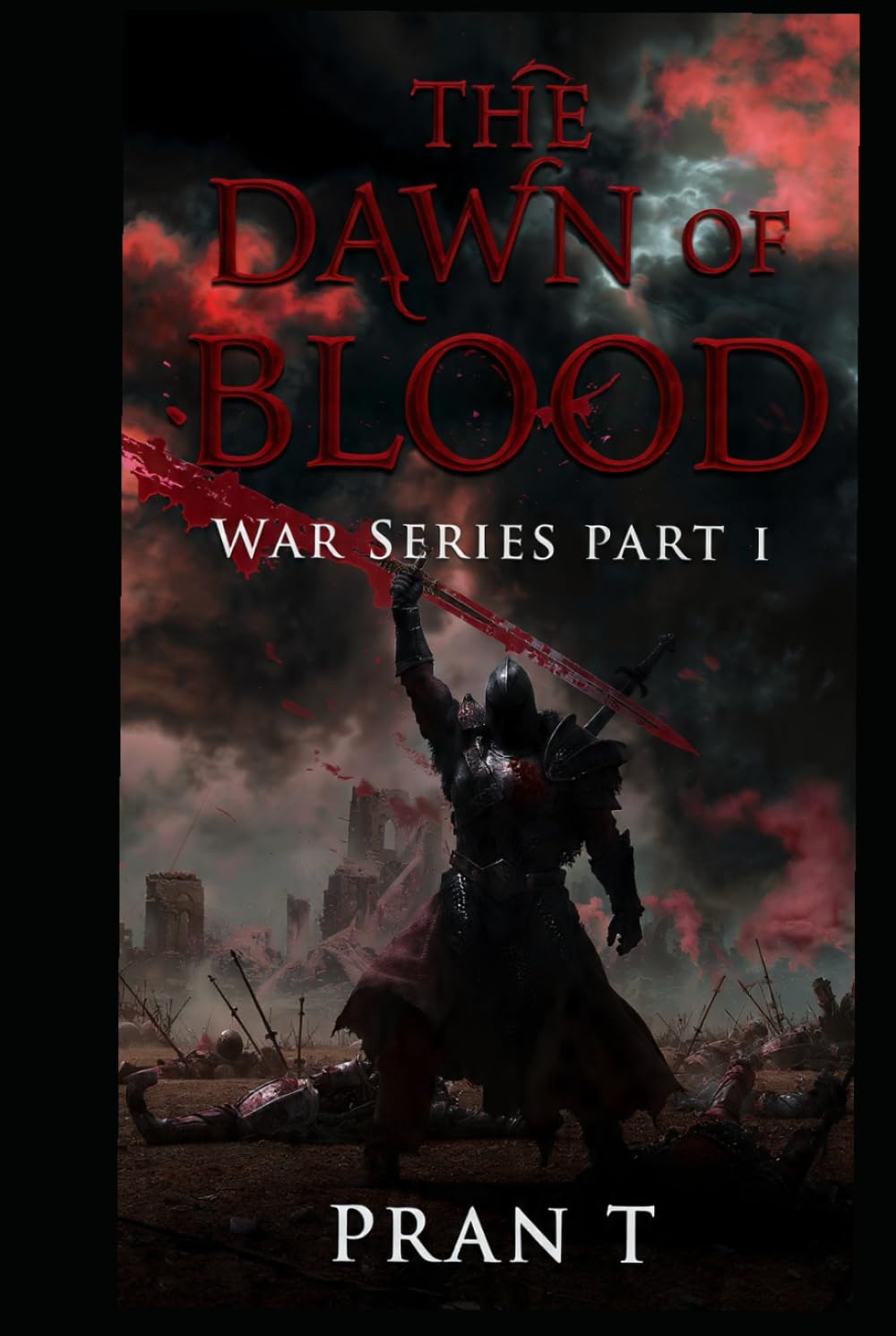 The dawn of Blood: War Series Part I (Pran T Books)