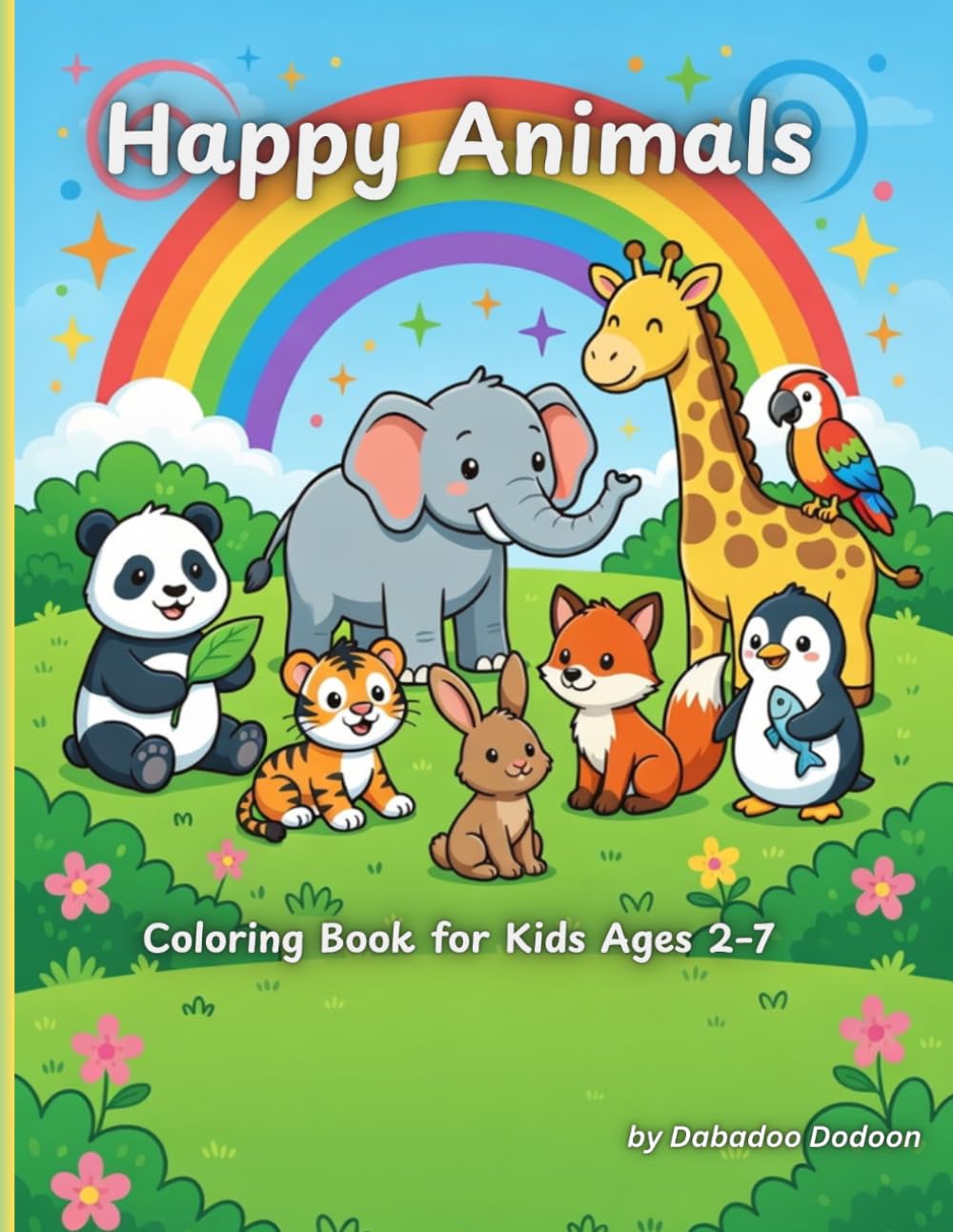 Happy Animals Coloring Book for Kids Ages 2–7: Cute Animal Coloring Pages for Toddlers and Preschoolers Ages 2-7 (Dabadoo Dodoon Coloring Books)