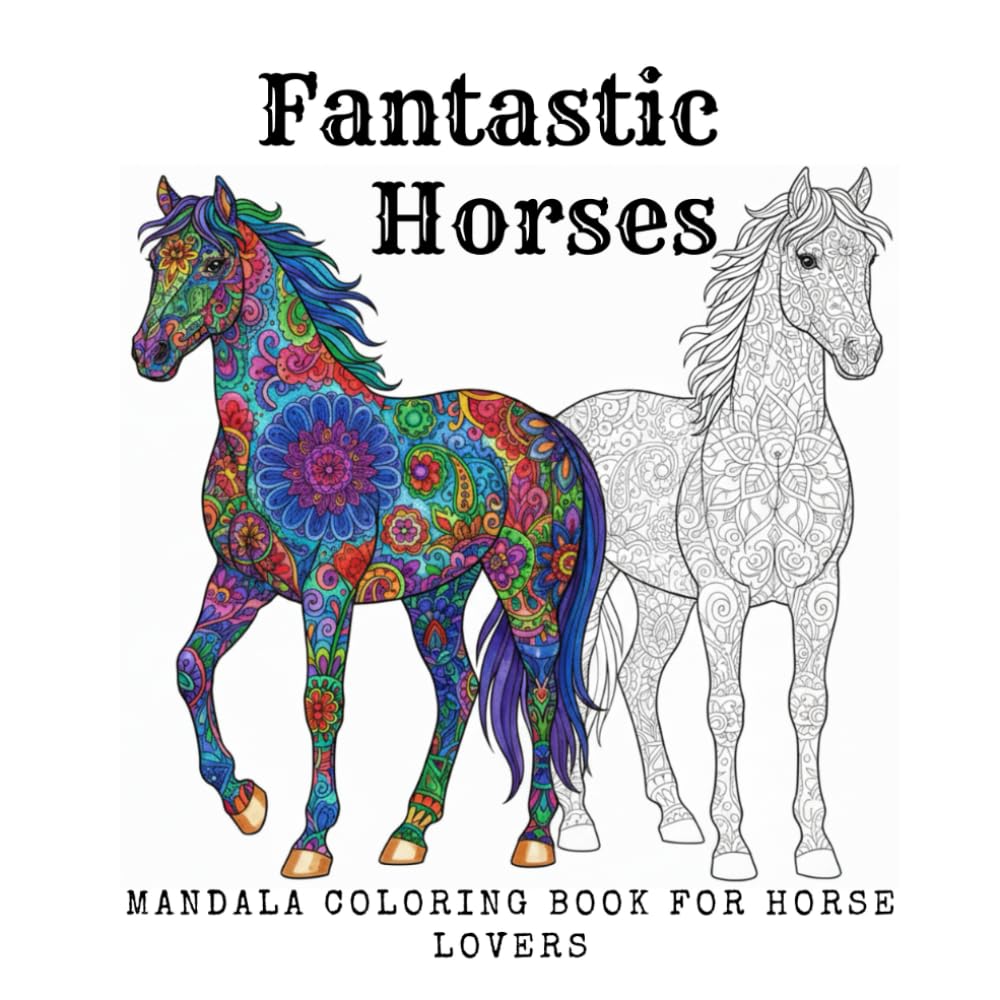 Fantastic Horses: Mandala Coloring Book for Horse Lovers