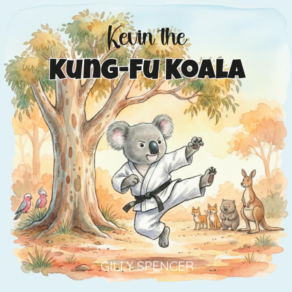 Kevin the Kung-Fu Koala: A Lyrical Bedtime Adventure with Australian Animals (Little Children's Books)