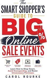 The Smart Shopper's Guide to Big Online Sale Events: Learn How to Shop Smart, Avoid Overspending, and Resist Unnecessary Purchases