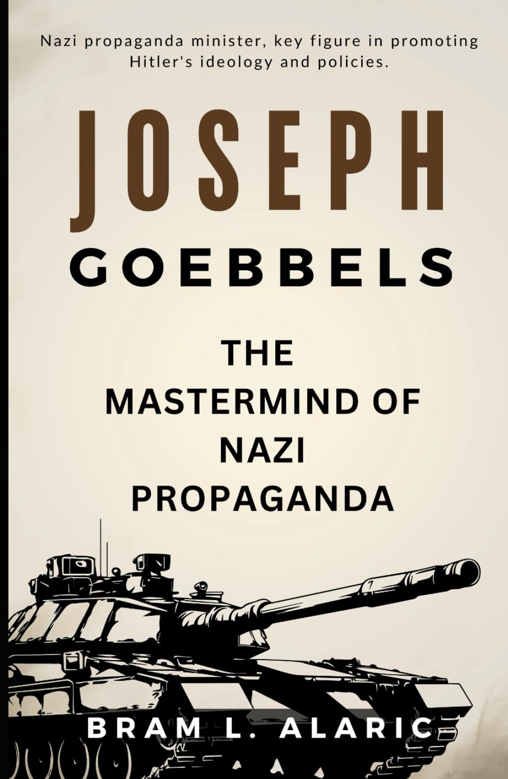 Joseph Goebbels Biography: The Mastermind of Nazi Propaganda (A Detailed Account and Timeless Impression)