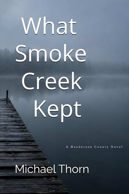 What Smoke Creek Kept (Henderson County Series) 