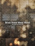 Brick Stone Metal Wood: Building on Tradition