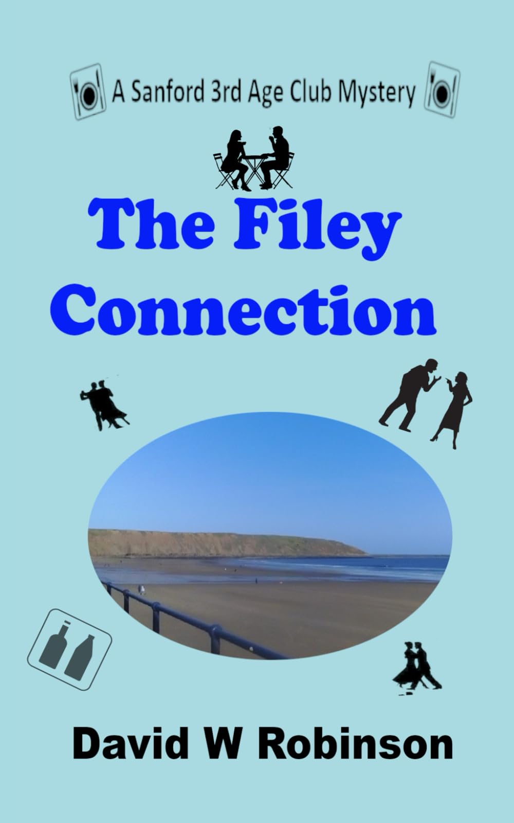 The Filey Connection (#1 – Sanford 3rd Age Club Mystery): (STAC - Sanford 3rd Age Club Mystery) (The Sanford 3rd Age Club Mysteries)