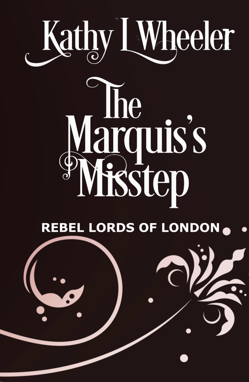 The Marquis's Misstep: Rebel Lords of London