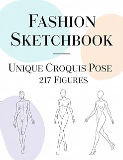 Fashion Sketchbook with 217 Unique Croquis Poses: Figure Drawing Templates for Designers & Illustrator, Stylists, and Artists