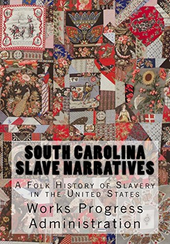 South Carolina Slave Narratives: A Folk History of Slavery in the United States (Part III)