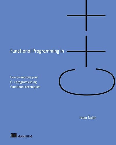 Functional Programming in C++: How to improve your C++ programs using functional techniques
