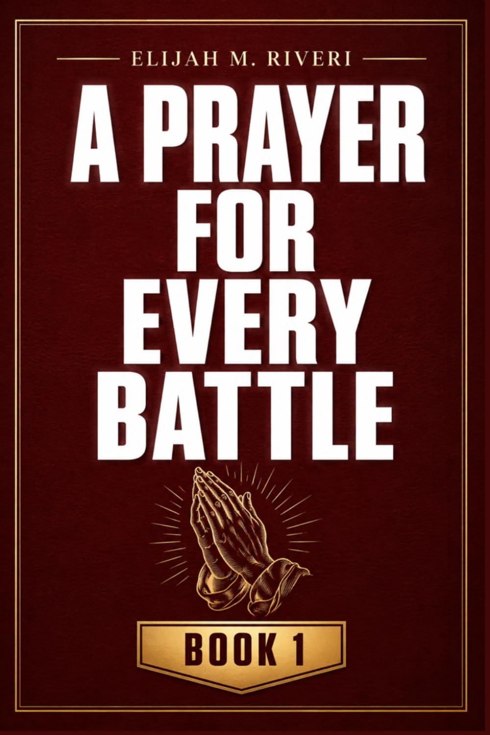 A Prayer for Every Battle, Book 1