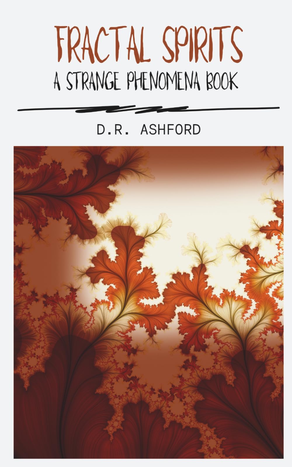 Fractual Spirits: A Strange Phenomena Book (Strange Phenomena Book Series)