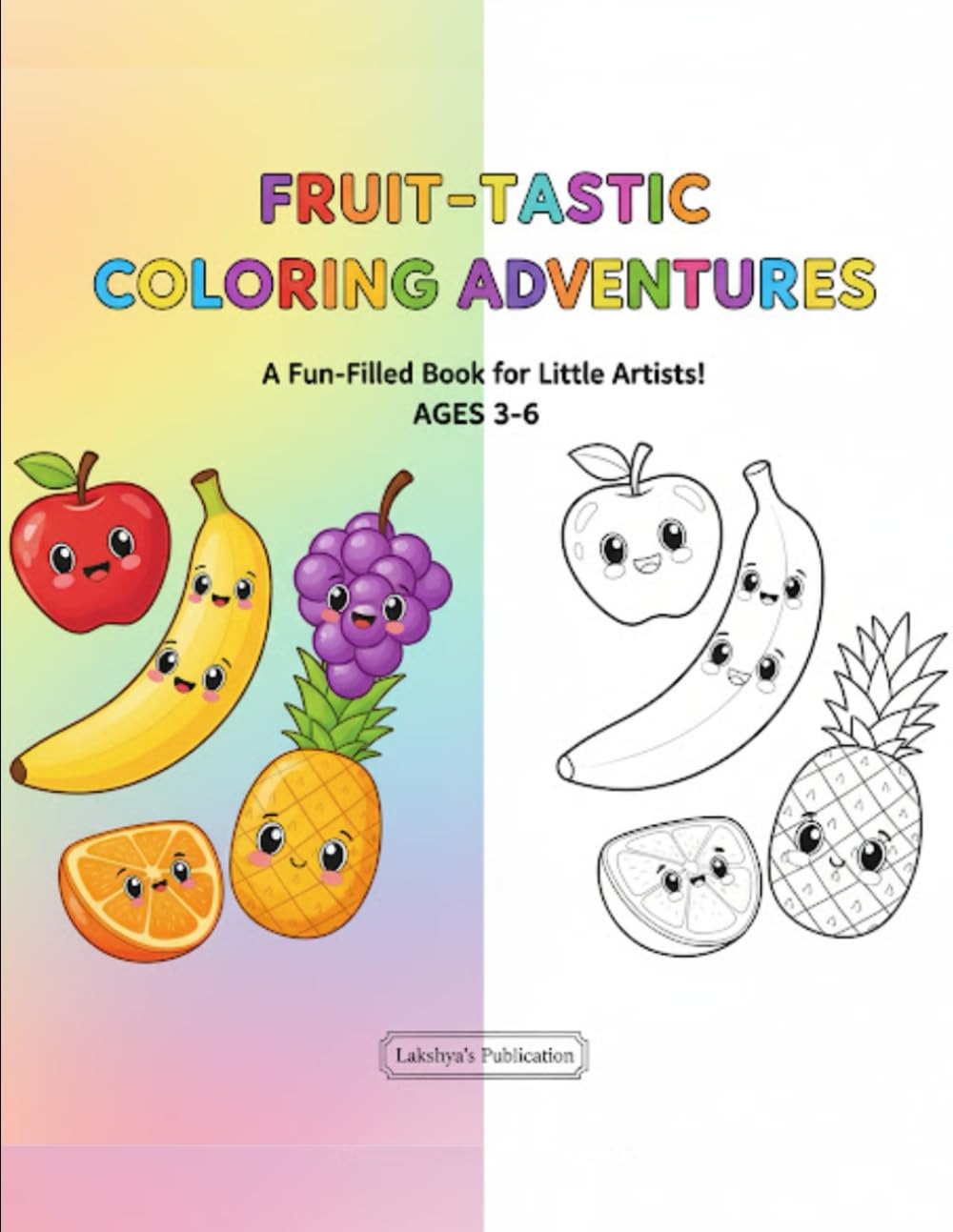 Fruit-Tastic : A fun filled Book for little Artists